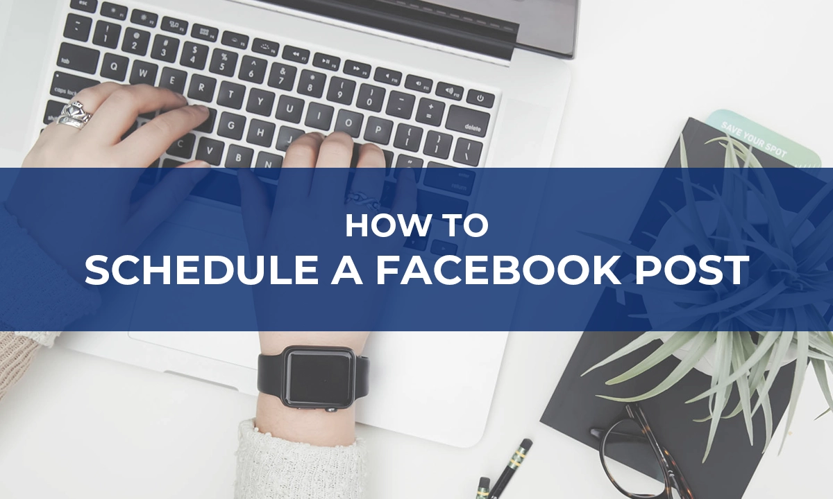 How to Schedule your Posts in Facebook