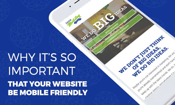Why it’s so Important that Your Website be Mobile Friendly