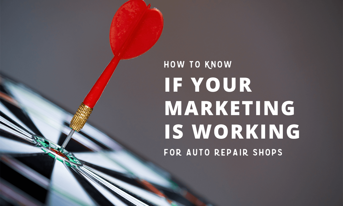 How To Know If Your Auto Repair Shop Marketing Is Working?