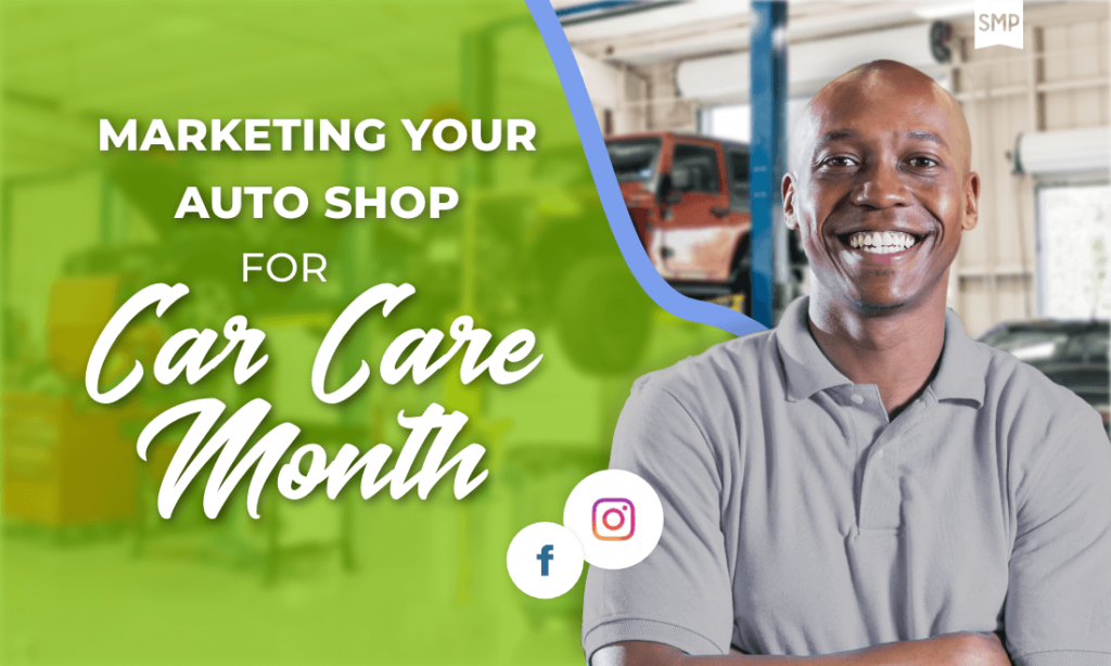 Marketing your auto shop for car care month with Shop Marketing Pros in Hammond La, white title text over green brand color with FB and Instagram icons with an image of a handsome black mechanic smiling in auto repair shop bay with car lifts and vehicles on them in the background