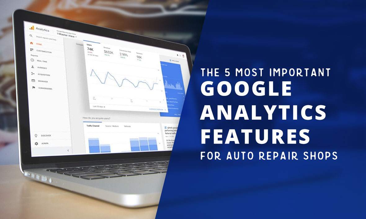 The 5 Most Important Google Analytics Features for Auto Repair Shops
