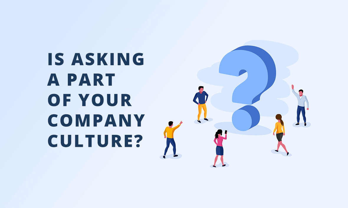 Is Asking A Part Of Your Company Culture?
