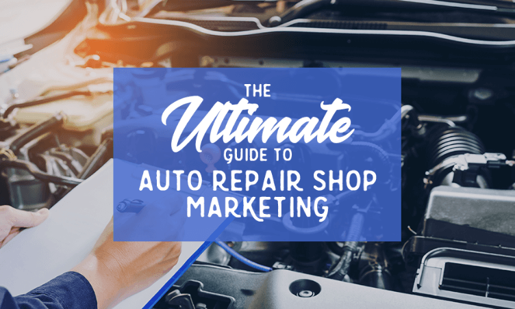 The Ultimate Guide to Auto Repair Shop marketing in blue square with mechanic writing on paper over engine