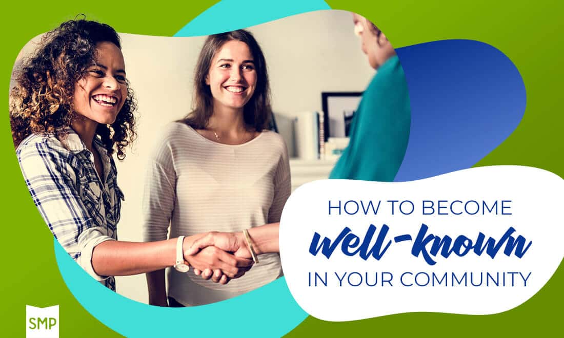 How To Become Well Known In Your Community blog by Shop Marketing Pros Kim Walker; image of text and color blobs with image of diverse group of women shaking hands and introducing