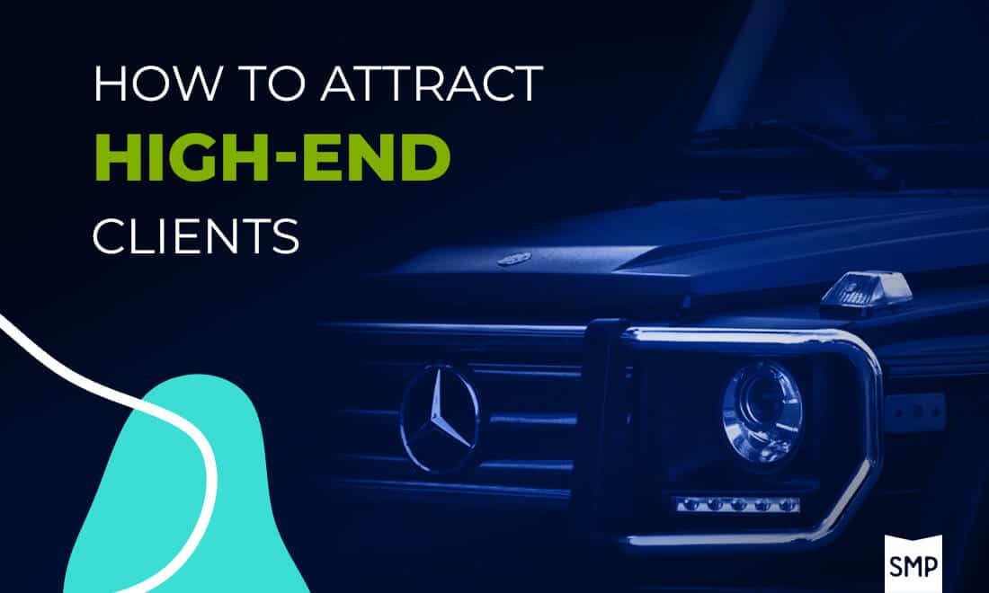 How To Attract High-End Clients with Shop Marketing Pros image of text with color blobs and a mercedes G Wagen in the background