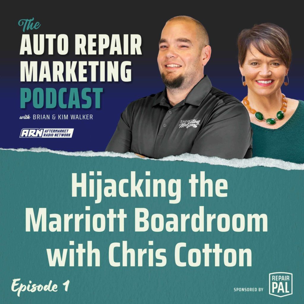 The Auto Repair Marketing Podcast with Brian and Kim Walker, Episode 1, titled "Hijacking The Marriott Boardroom With Chris Cotton" Brian and Kim Walker are smiling and standing side by side.