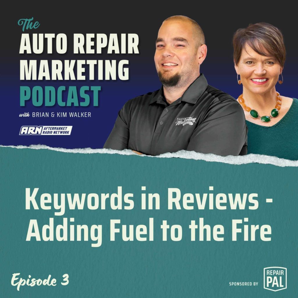 The Auto Repair Marketing Podcast with Brian and Kim Walker, Episode 3, titled "Keywords in Reviews - Adding Fuel to the Fire" Brian and Kim Walker are smiling and standing side by side.