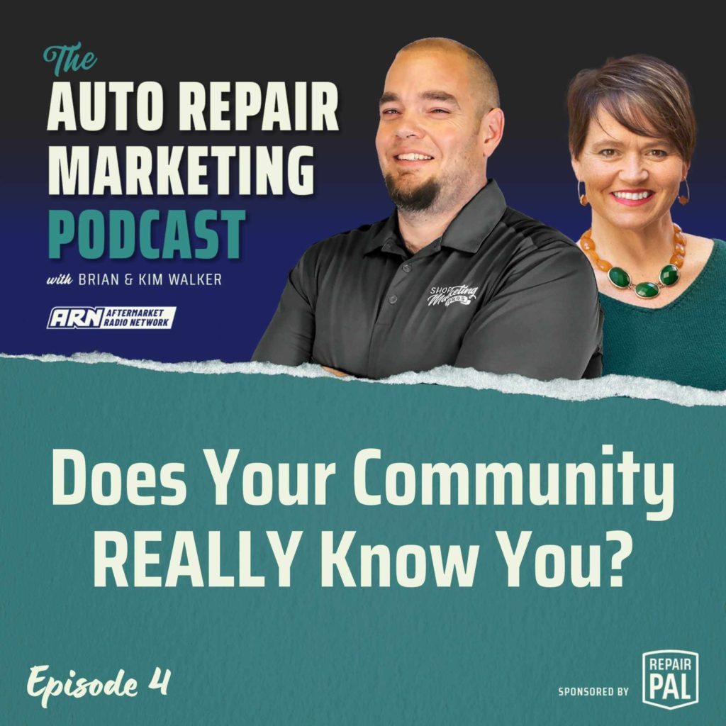 The Auto Repair Marketing Podcast with Brian and Kim Walker, Episode 4, titled "Does Your Community REALLY Know You?" Brian and Kim Walker are smiling and standing side by side.