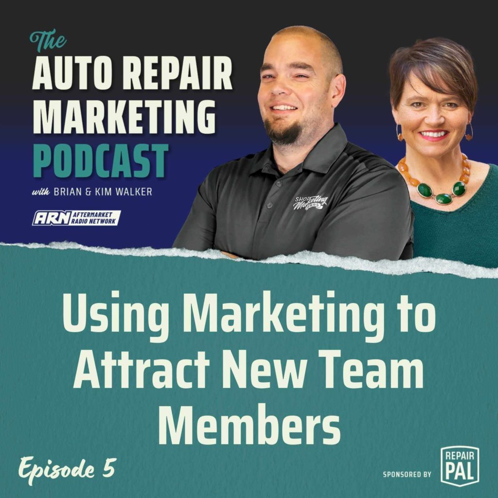 The Auto Repair Marketing Podcast with Brian and Kim Walker, Episode 5, titled "Using Marketing to Attract New Team Members" Brian and Kim Walker are smiling and standing side by side.