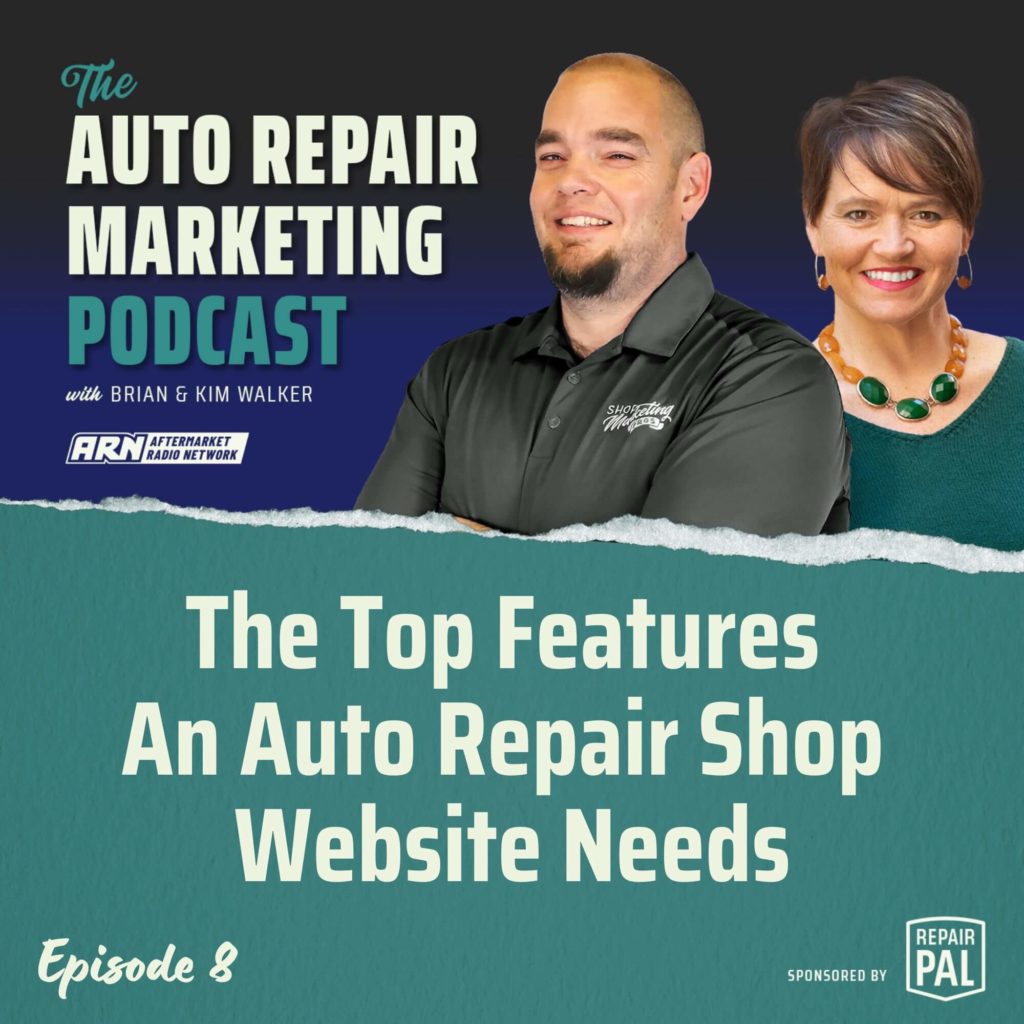 The Auto Repair Marketing Podcast with Brian and Kim Walker, Episode 8, titled "The Top Features An Auto Repair Shop Website Needs" Brian and Kim Walker are smiling and standing side by side.