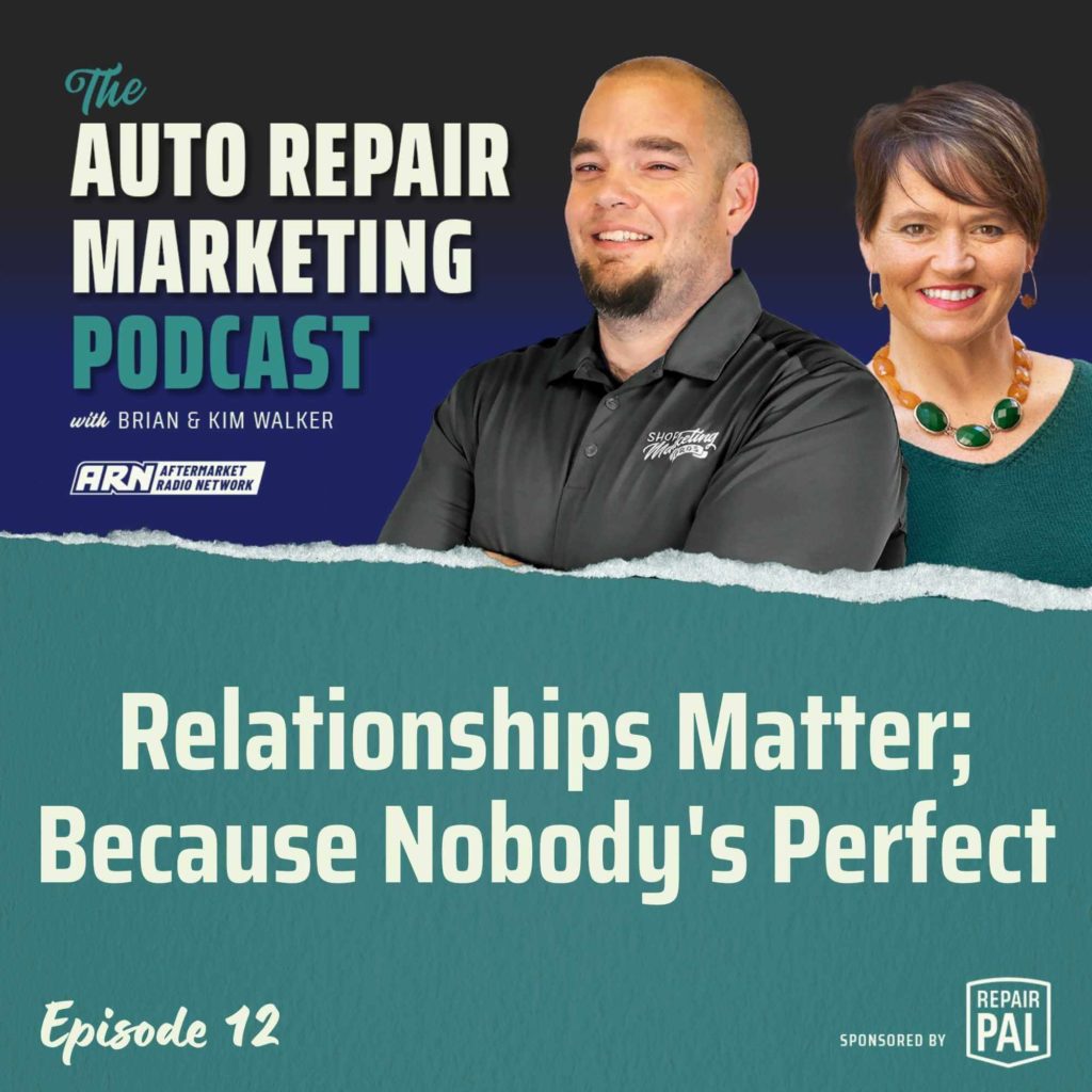 Promotional image for "The Auto Repair Marketing Podcast" Episode 12, featuring Brian and Kim Walker, discussing "Relationships Matter.