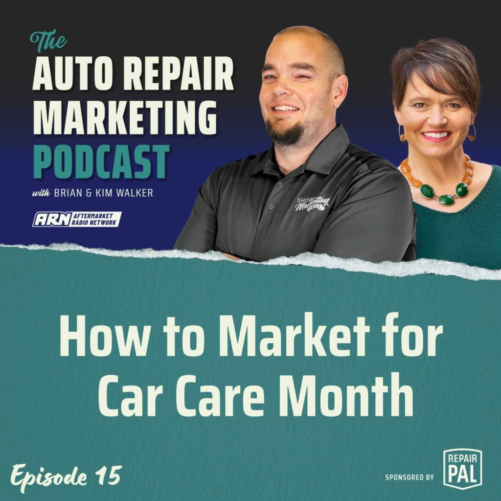 The Auto Repair Marketing Podcast with Brian and Kim Walker, Episode 15, titled "How to Market for Car Care Month" Brian and Kim Walker are smiling and standing side by side.