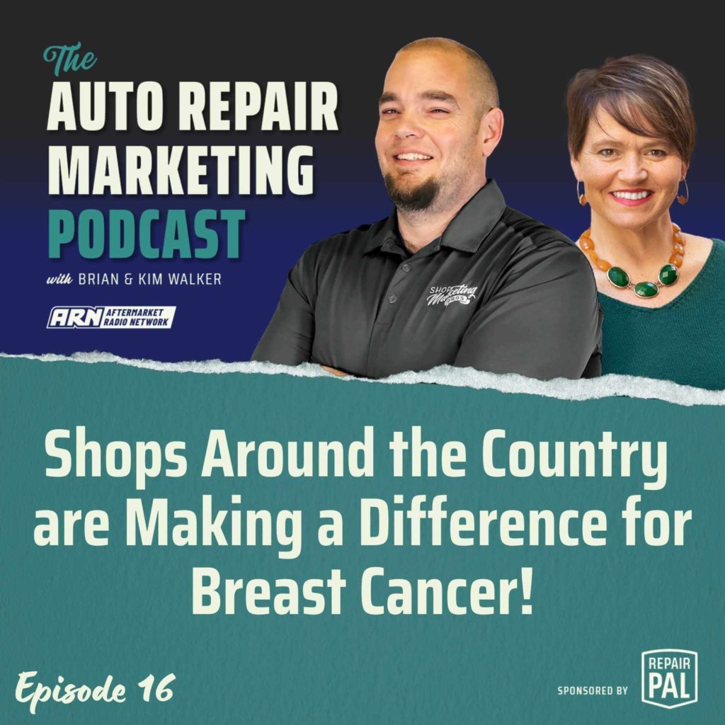 The Auto Repair Marketing Podcast with Brian and Kim Walker, Episode 16, titled "Shops Around the Country are Making a Difference for Breast Cancer!" Brian and Kim Walker are smiling and standing side by side.