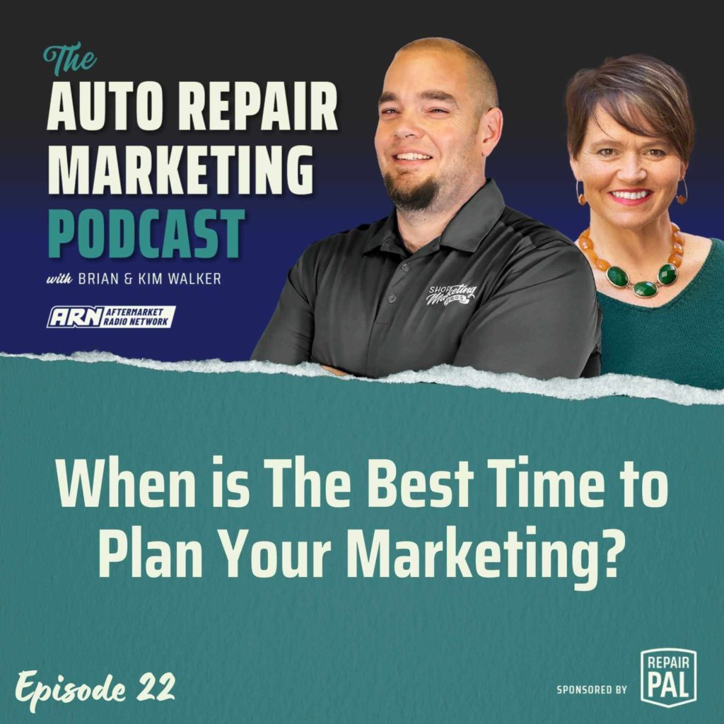 The Auto Repair Marketing Podcast with Brian and Kim Walker, Episode 22, titled "When is The Best Time to Plan Your Marketing?" Brian and Kim Walker are smiling and standing side by side.
