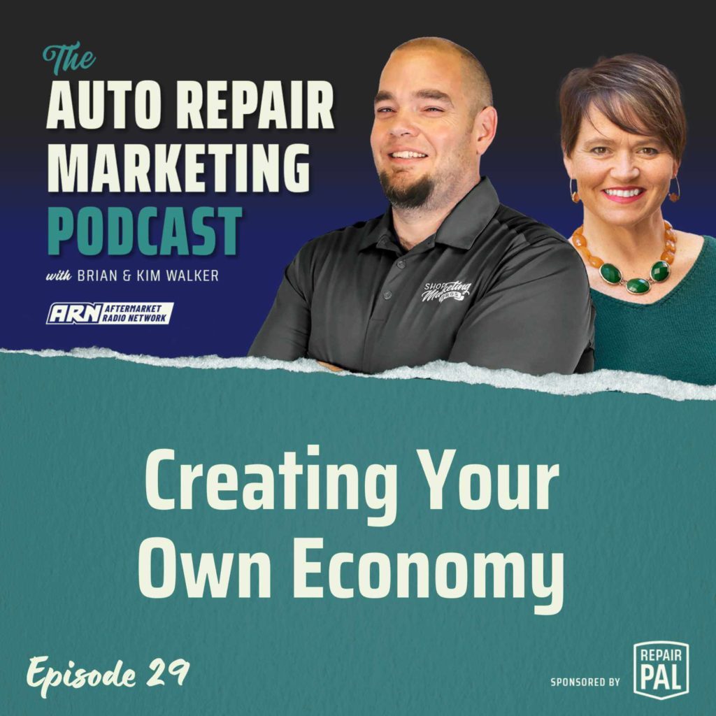 The Auto Repair Marketing Podcast with Brian and Kim Walker, Episode 29, titled "Creating Your Own Economy" Brian and Kim Walker are smiling and standing side by side.