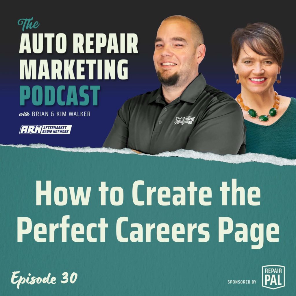 The Auto Repair Marketing Podcast with Brian and Kim Walker, Episode 30, titled "How to Create the Perfect Careers Page." Brian and Kim Walker are smiling and standing side by side.