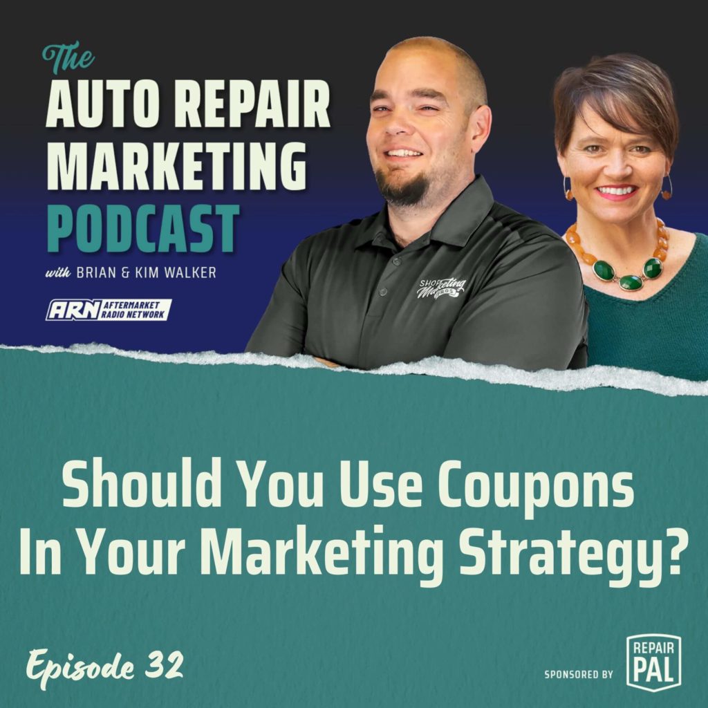 The Auto Repair Marketing Podcast with Brian and Kim Walker, Episode 32, titled "Should You Use Coupons In Your Marketing Strategy?" Brian and Kim Walker are smiling and standing side by side.