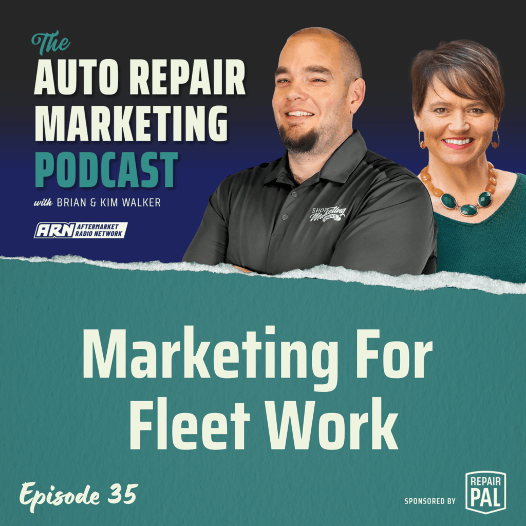 The Auto Repair Marketing Podcast with Brian and Kim Walker, Episode 35, titled "Marketing For Fleet Work." Brian and Kim Walker are smiling and standing side by side.