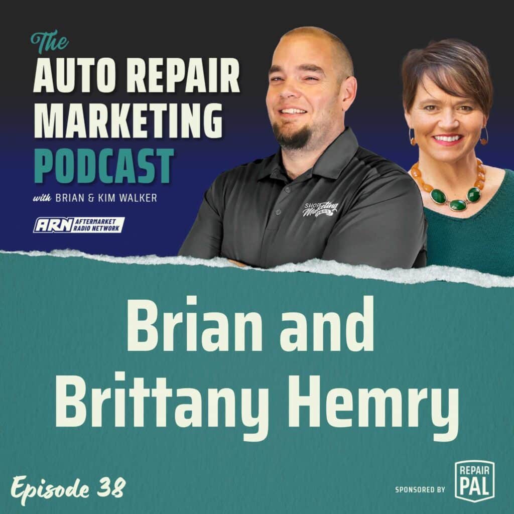 The Auto Repair Marketing Podcast with Brian and Kim Walker, Episode 38, titled "Brian and Brittany Hemry." Brian and Kim Walker are smiling and standing side by side.