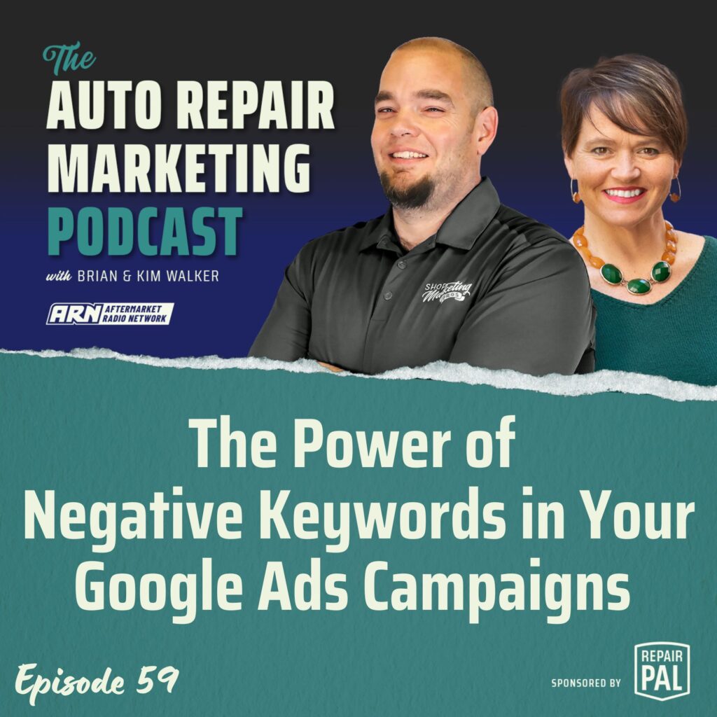 The Auto Repair Marketing Podcast with Brian and Kim Walker, Episode 59, titled "The Power of Negative Keywords in Your Google Ads Campaigns." Brian and Kim Walker are smiling and standing side by side.