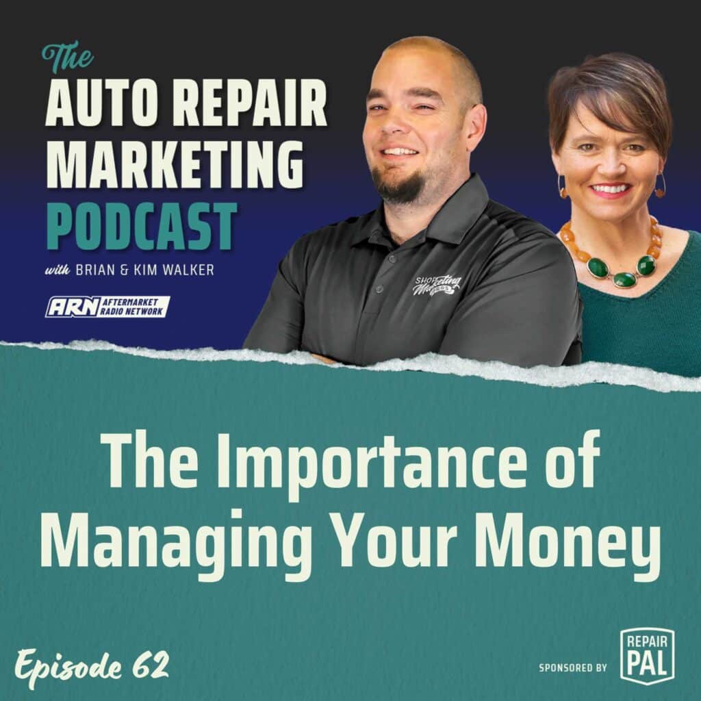 The Auto Repair Marketing Podcast with Brian and Kim Walker, Episode 62, titled "The Importance of Managing Your Money." Brian and Kim Walker are smiling and standing side by side.