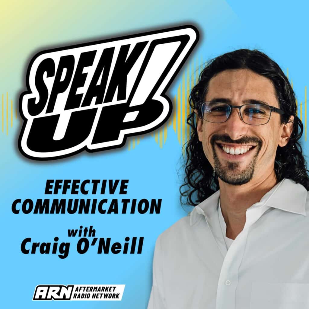 Speak Up! Effective Communication With Craig O'Neill