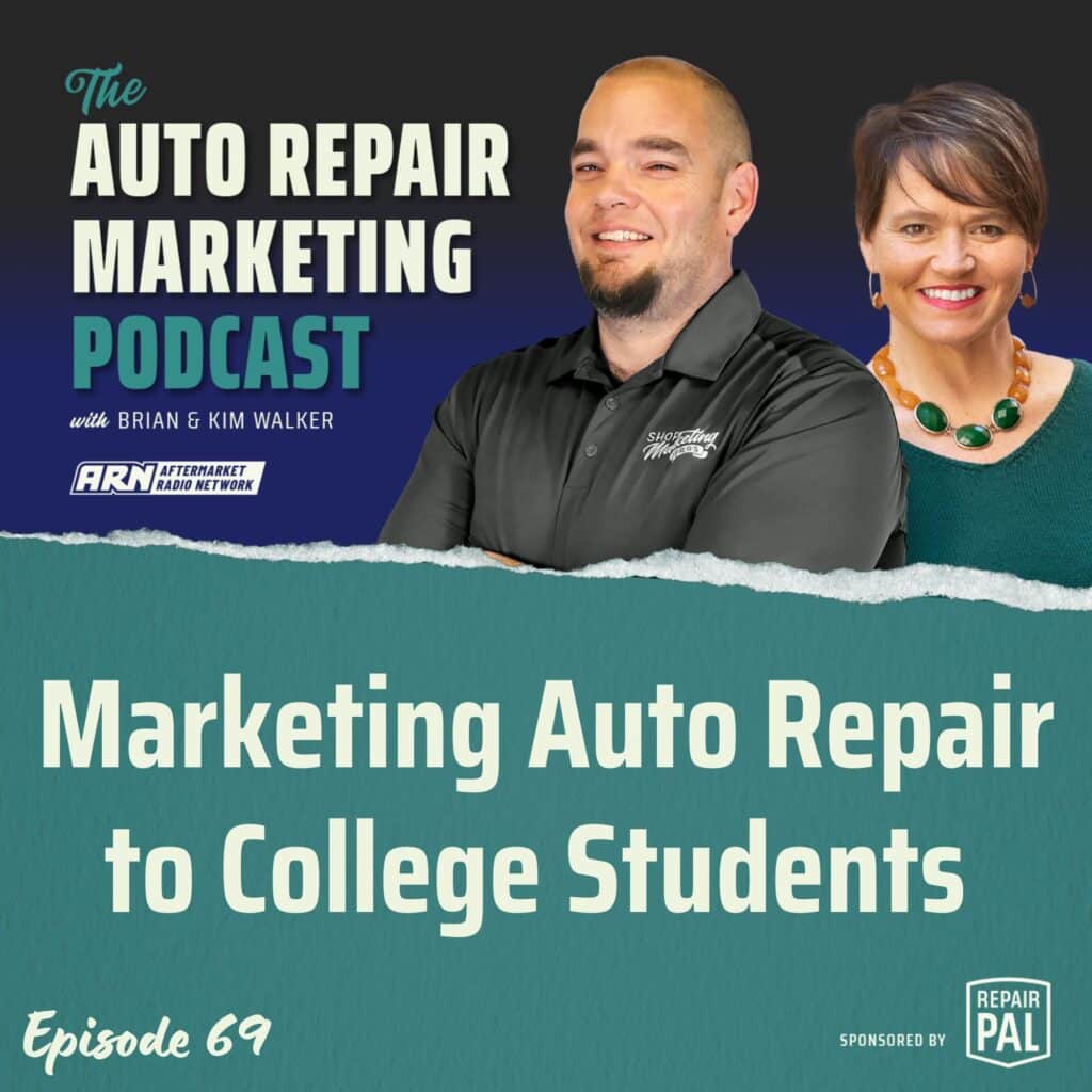 The Auto Repair Marketing Podcast with Brian and Kim Walker, Episode 69, titled "Marketing Auto Repair to College Students." Brian and Kim Walker are smiling and standing side by side.