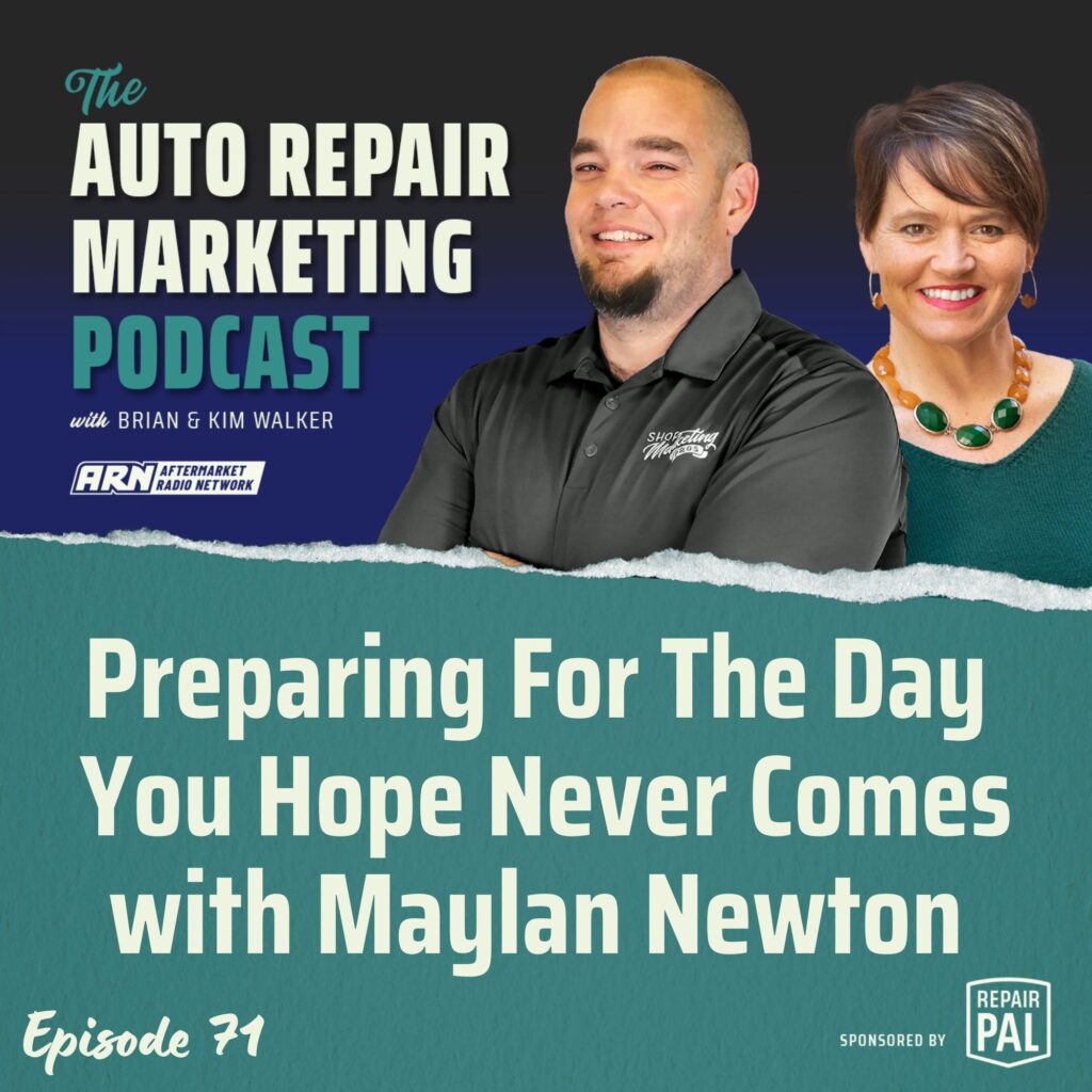 Auto Repair Marketing Podcast, Episode 71: Preparing For The Day You Hope Never Comes with Maylan Newton, featuring Brian & Kim Walker. Brian and Kim Walker are smiling and standing side by side against a black and green background.