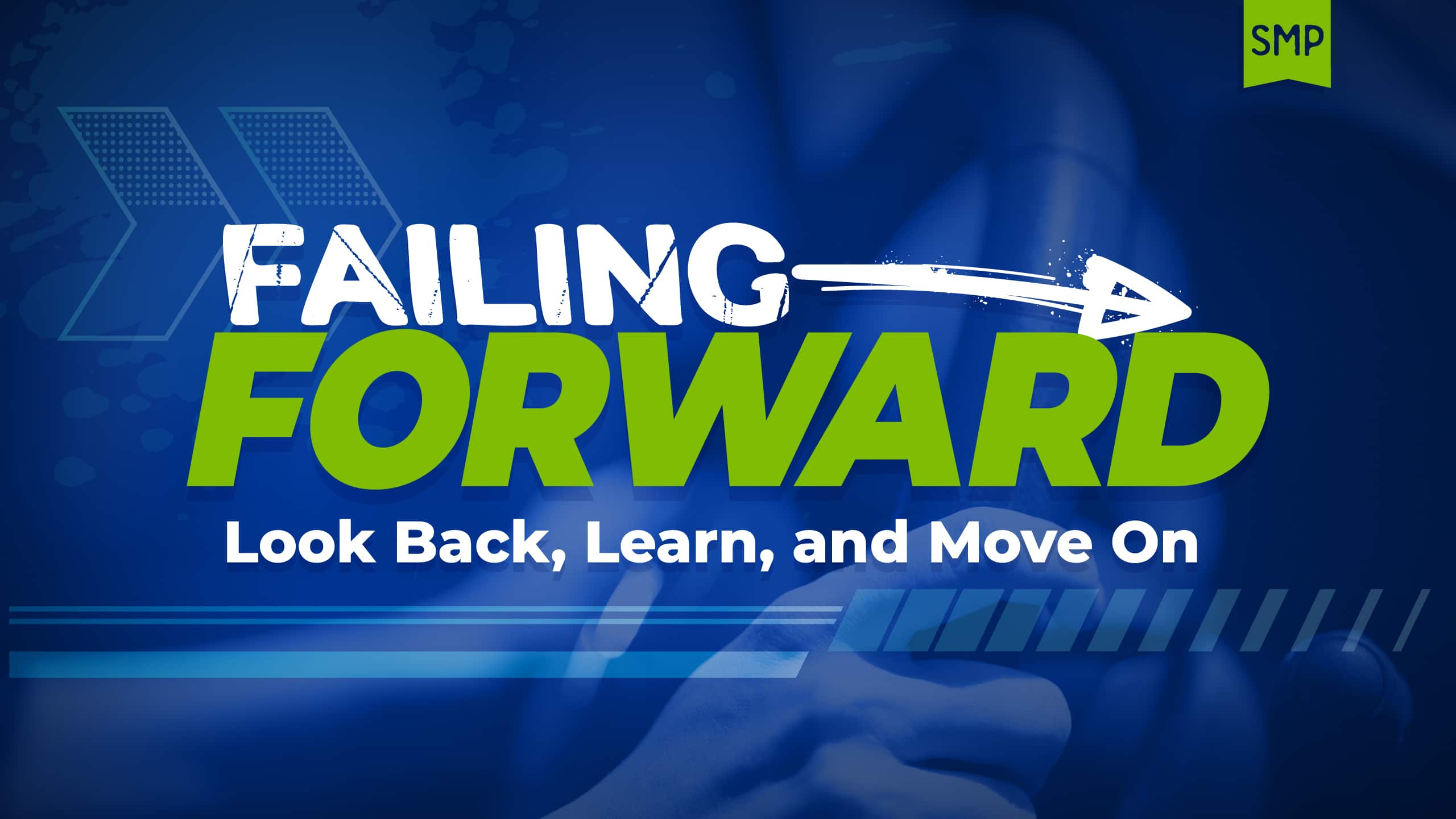 Failing Forward: Look Back, Learn, and Move On | Shop Marketing Pros