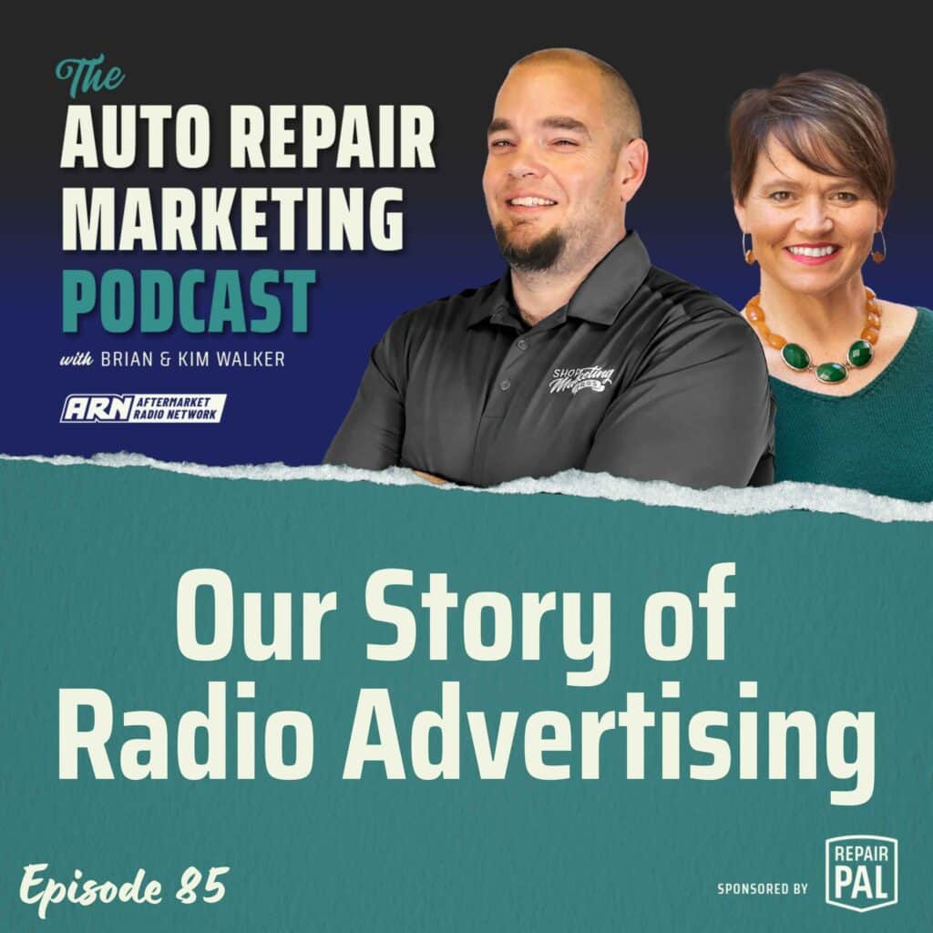 Auto Repair Marketing Podcast, Episode 85: Our Story of Radio Advertising, featuring Brian & Kim Walker. Brian and Kim Walker are smiling and standing side by side against a black and green background.