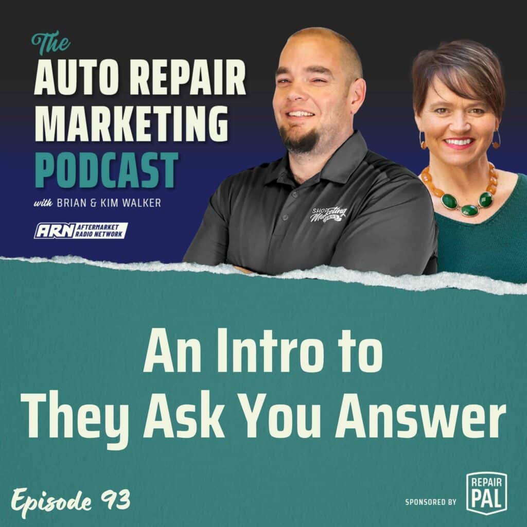 Auto Repair Marketing Podcast, Episode 93: An Intro to They Ask You Answer, featuring Brian & Kim Walker. Brian and Kim Walker are smiling and standing side by side against a black and green background.