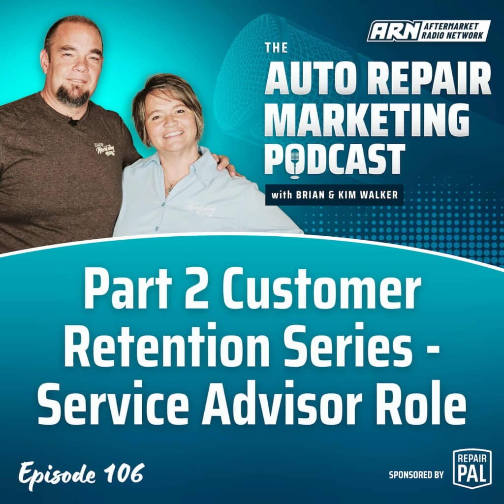 Auto Repair Marketing Podcast, Part 2 Customer Retention Series - Service Advisor Role, Episode 106, featuring Brian & Kim Walker. Brian and Kim Walker are smiling and standing side by side against a blue background with a microphone graphic.