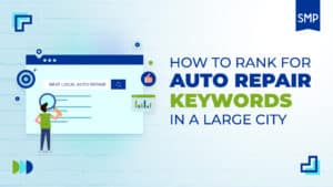 Graphic for a blog on "How To Rank For Auto Repair Keywords In A Large City," featuring a light background with blue and green text.