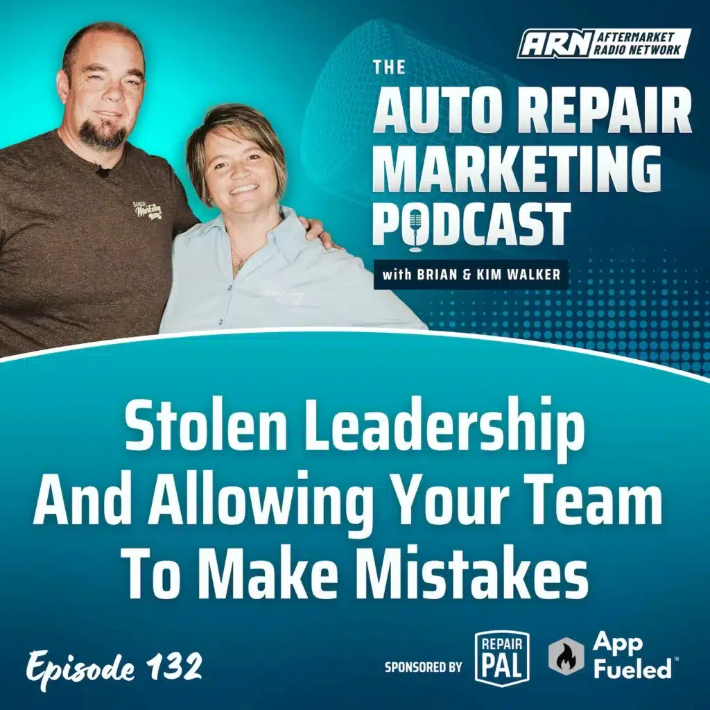 Featured image for the "Auto Repair Marketing Podcast" with hosts Brian and Kim Walker. Highlighting Episode 133, "What Do You Look Like When You're Not There?”.