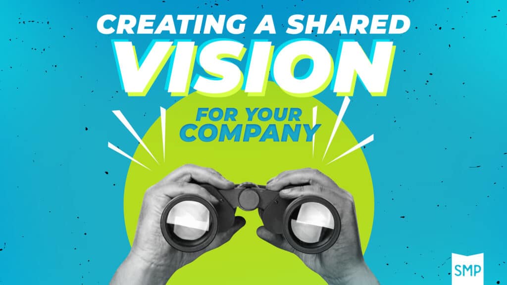Hands holding binoculars against a blue-green background with text: "Creating a Shared Vision for Your Company."