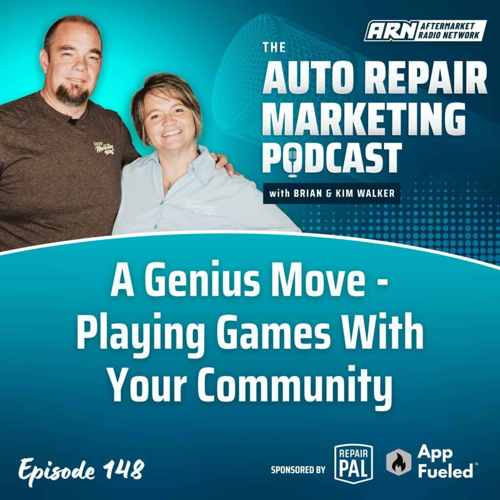 Featured image for the Auto Repair Marketing Podcast with hosts Brian and Kim Walker, highlighting Episode 148: "A Genius Move - Playing Games With Your Community."