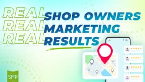 Gradient background with the words "REAL SHOP OWNERS MARKETING RESULTS" and graphics of a smartphone, a map, reviews, and a shield with "SMP."