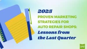 2025 marketing strategies graphic for auto repair shops, featuring a notepad, pen, and bold text reading “Lessons from the Last Quarter” with Shop Marketing Pros branding.