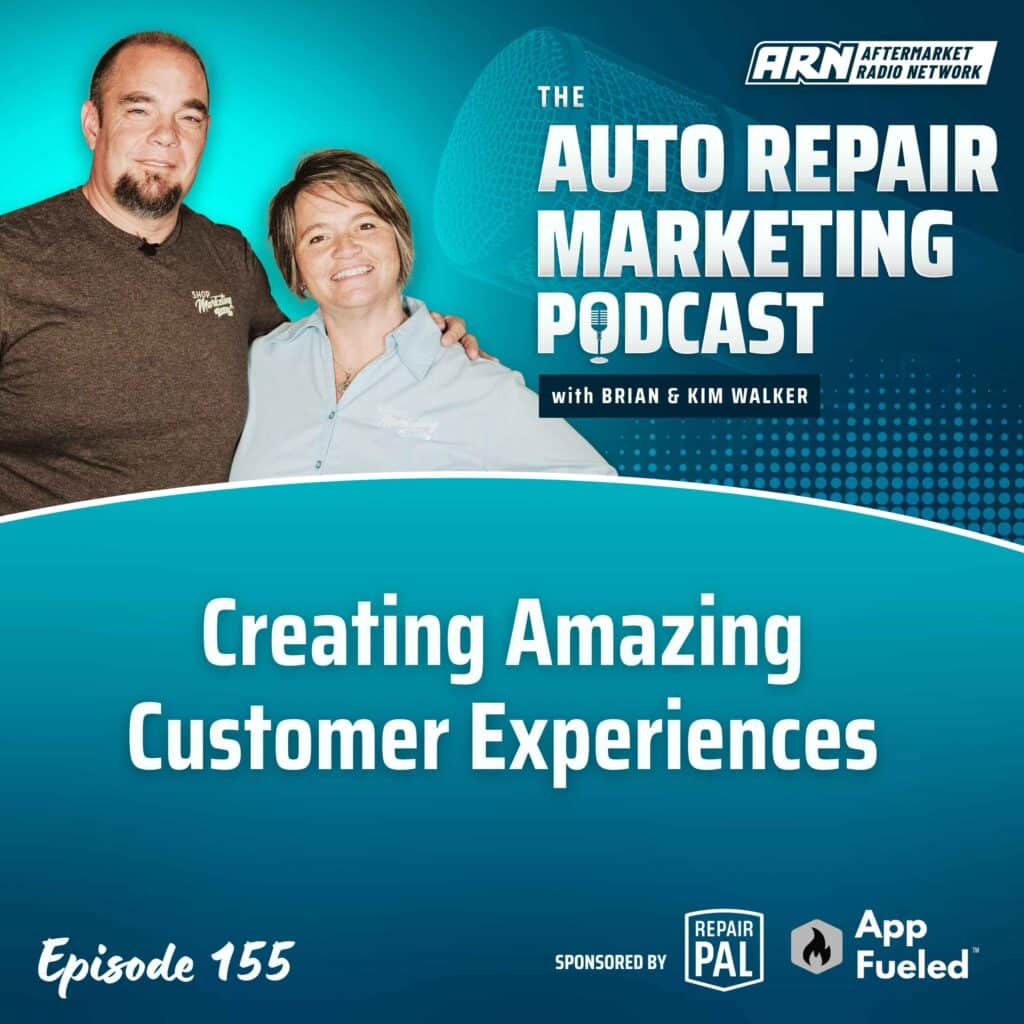 Brian and Kim Walker smiling and standing together on the promotional graphic for the Auto Repair Marketing Podcast, Episode 155, titled 'Creating Amazing Customer Experiences,' sponsored by RepairPal and App Fueled.