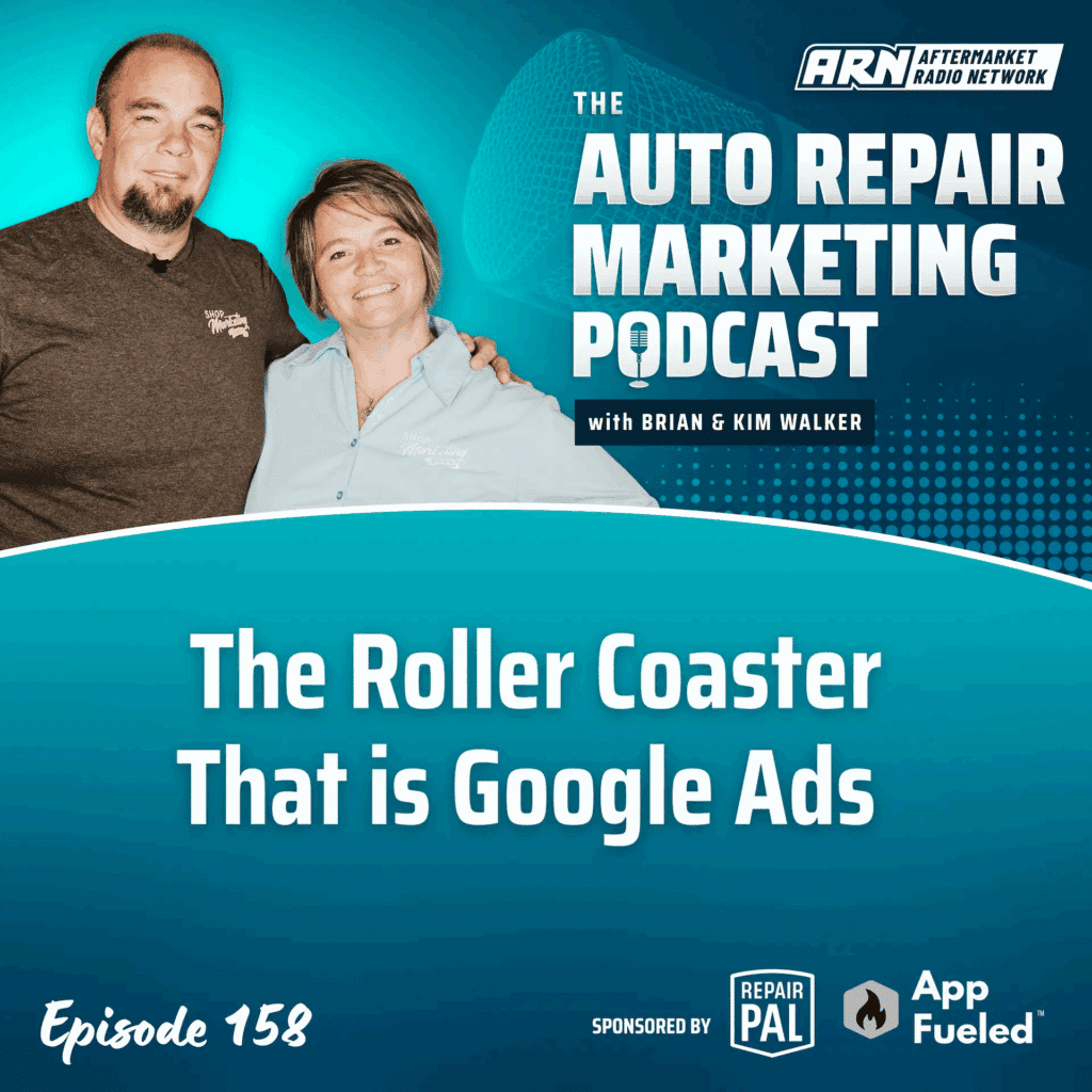 Brian and Kim Walker stand together in a promotional graphic for 'The Auto Repair Marketing Podcast.' The image highlights episode 158, titled 'The Roller Coaster That is Google Ads.' A large microphone graphic appears prominently, alongside logos for the Automotive Repair Podcast Network and Repair Pal.