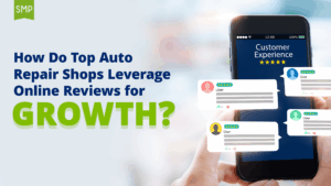 A marketing graphic with the SMP logo at the top. The text reads: “How Do Top Auto Repair Shops Leverage Online Reviews for Growth?” in bold blue and green font. Below the text, a hand holds a smartphone displaying “Customer Experience” with five stars. Around the phone are illustrated review comment boxes showing user profiles, star ratings, and short text snippets, representing online customer reviews.