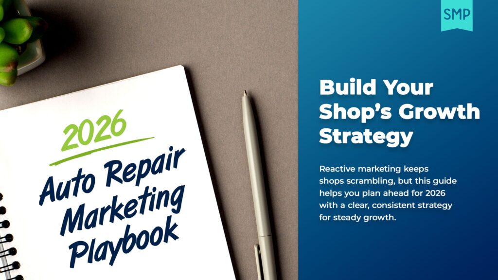 Auto repair marketing in 2026 by Shop Marketing Pros. Image of a playbook titled “2026 Auto Repair Marketing Playbook” beside a pen, highlighting growth strategies to help shops plan ahead with consistent, performance-driven marketing.