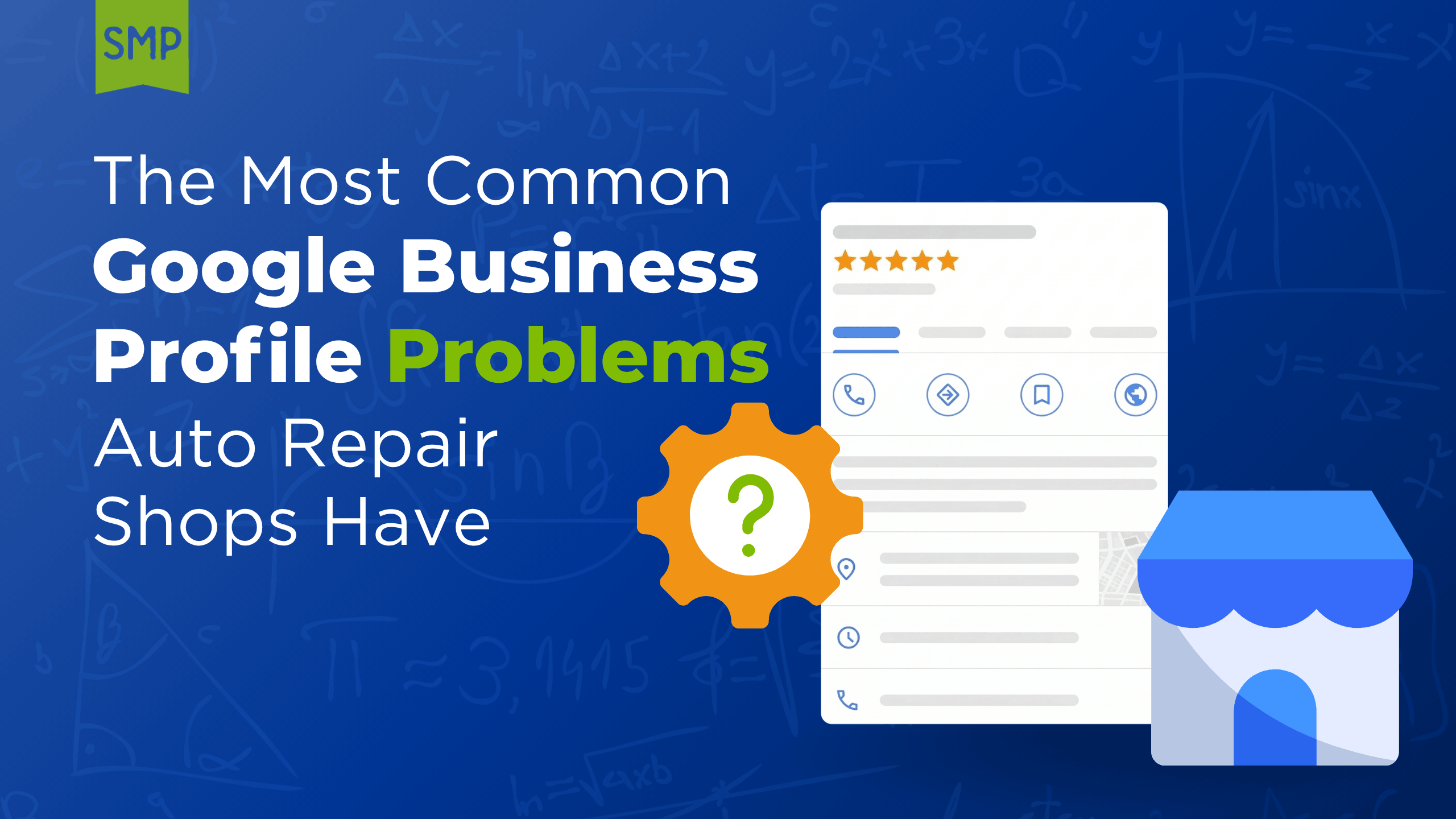 Google Business Profile optimization for auto repair shops by Shop Marketing Pros. Image of GBP listing with reviews, icons, and storefront graphic, highlighting common issues, visibility challenges, and solutions to improve local rankings and customer engagement.