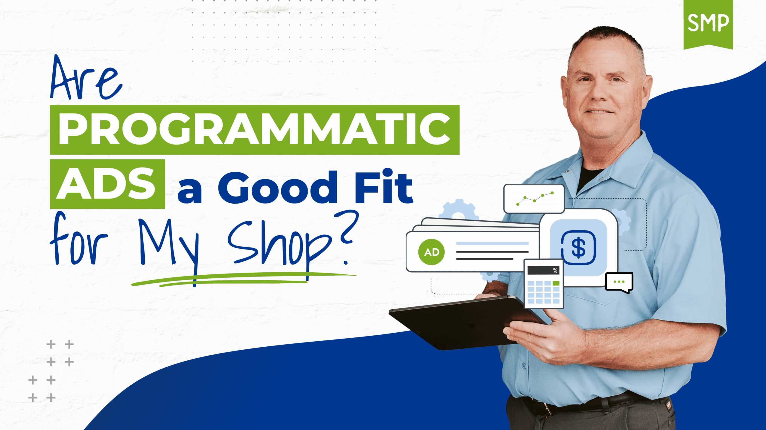Programmatic ads by Shop Marketing Pros. Image of a man owner using a tablet with digital ad icons, highlighting data-driven marketing, targeted campaigns, and measurable growth for local auto repair businesses.