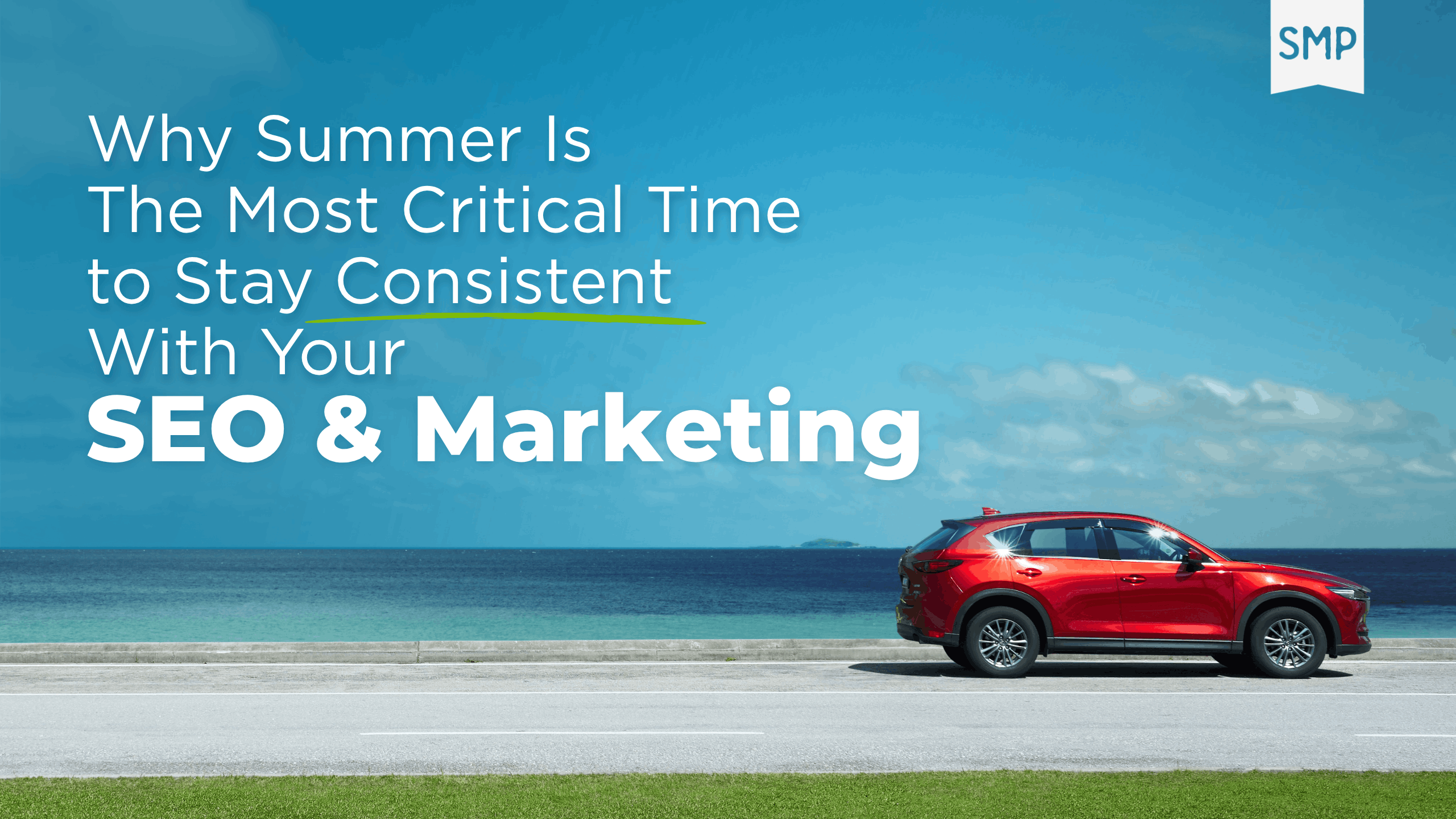 Auto repair SEO and digital marketing services by Shop Marketing Pros. Image of a red SUV driving along a coastal road with a message about staying consistent with SEO and marketing during summer, highlighting the importance of year-round marketing performance and business growth.